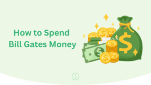 How to Spend Bill Gates Money